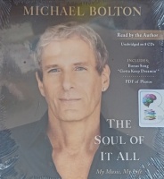 The Soul of it All - My Music, My Life written by Michael Bolton performed by Michael Bolton on Audio CD (Unabridged)